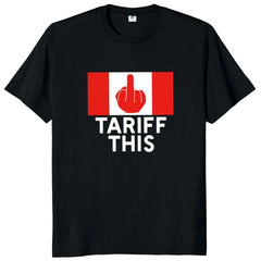 Tariff This" Middle Finger T-Shirt – Funny Pro-Canada Flag Design, Anti-Trump 100% Cotton Unisex