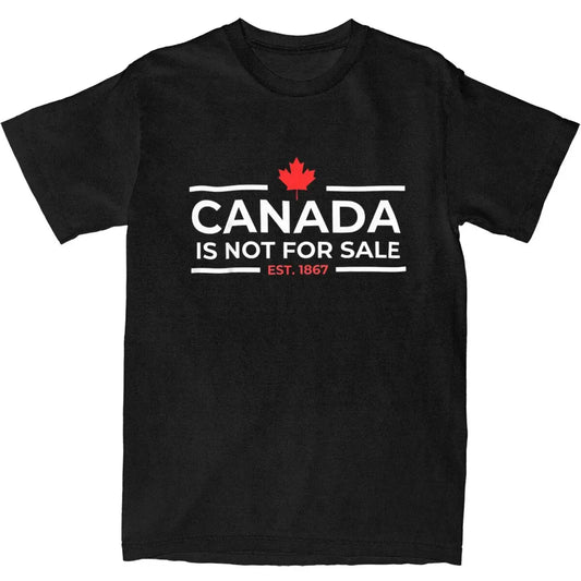 Canada Is Not For Sale 1867" T-Shirt – Funny Men's Streetwear, 100% Cotton Crew Neck Summer