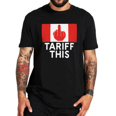 Tariff This" Middle Finger T-Shirt – Funny Pro-Canada Flag Design, Anti-Trump 100% Cotton Unisex