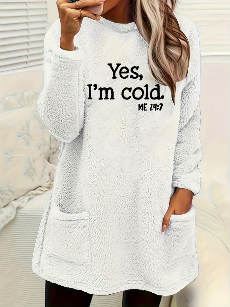 Yes I'm Cold Print Fleece Pullover Sweatshirt, Casual Long Sleeve Crew Neck Sweatshirt With Pockets For Fall & Winter, Women's Clothing