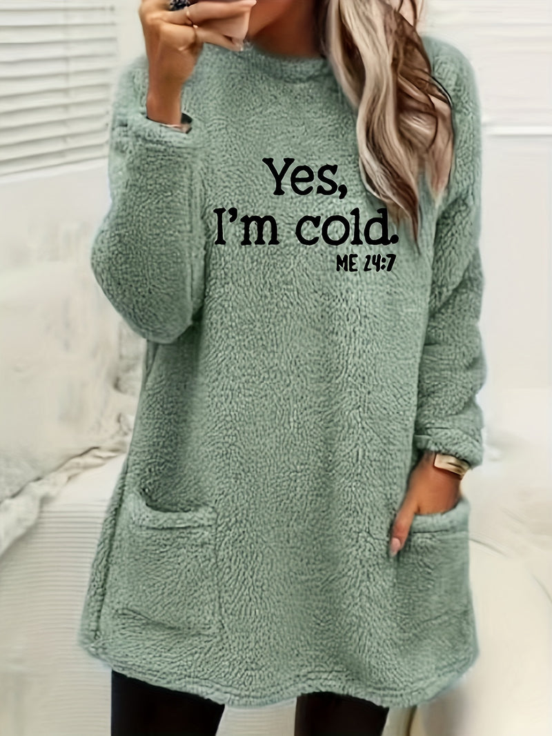 Yes I'm Cold Print Fleece Pullover Sweatshirt, Casual Long Sleeve Crew Neck Sweatshirt With Pockets For Fall & Winter, Women's Clothing