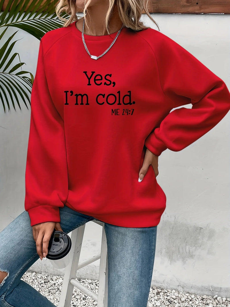 Yes I'm Cold Letter Printed Sweatshirts For Womens Long Sleeves Crewneck Warm Hoodies Trend Simple Pullovers Female Clothing